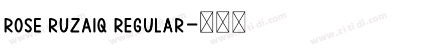 rose ruzaiq Regular字体转换